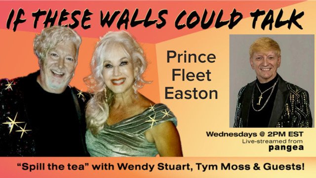 Prince Fleet Easton Guests On “If These Walls Could Talk” With Hosts Wendy Stuart and Tym Moss Wednesday, August 19th, 2026